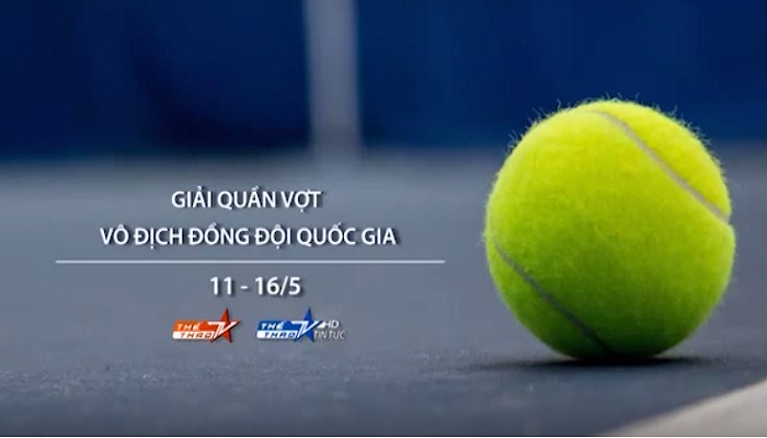Giải quần vợt vô địch đồng đội quốc gia lần đầu tiên được tường thuật trực tiếp trên VTVcab