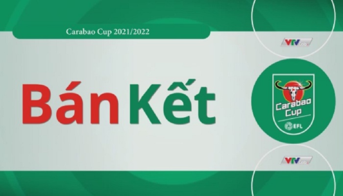 Carabao Cup 2021/2022: Rực lửa vòng bán kết 