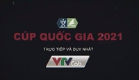 Cúp quốc gia 2021: Trực tiếp duy nhất trên VTVcab