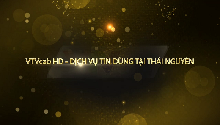 VTVcab HD - Dịch vụ tin dùng tại Thái Nguyên