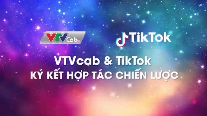 VTVcab và TikTok ký kết hợp tác chiến lược