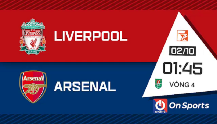 Vòng 4 Carabao Cup: Liverpool vs Arsenal trên On Sports